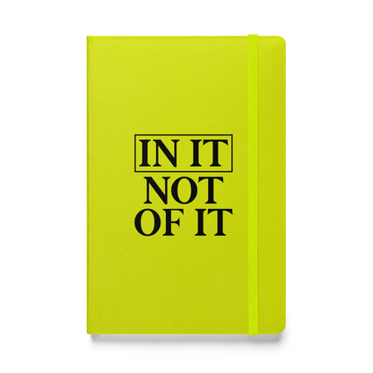 In It, Not Of It Hardcover bound notebook