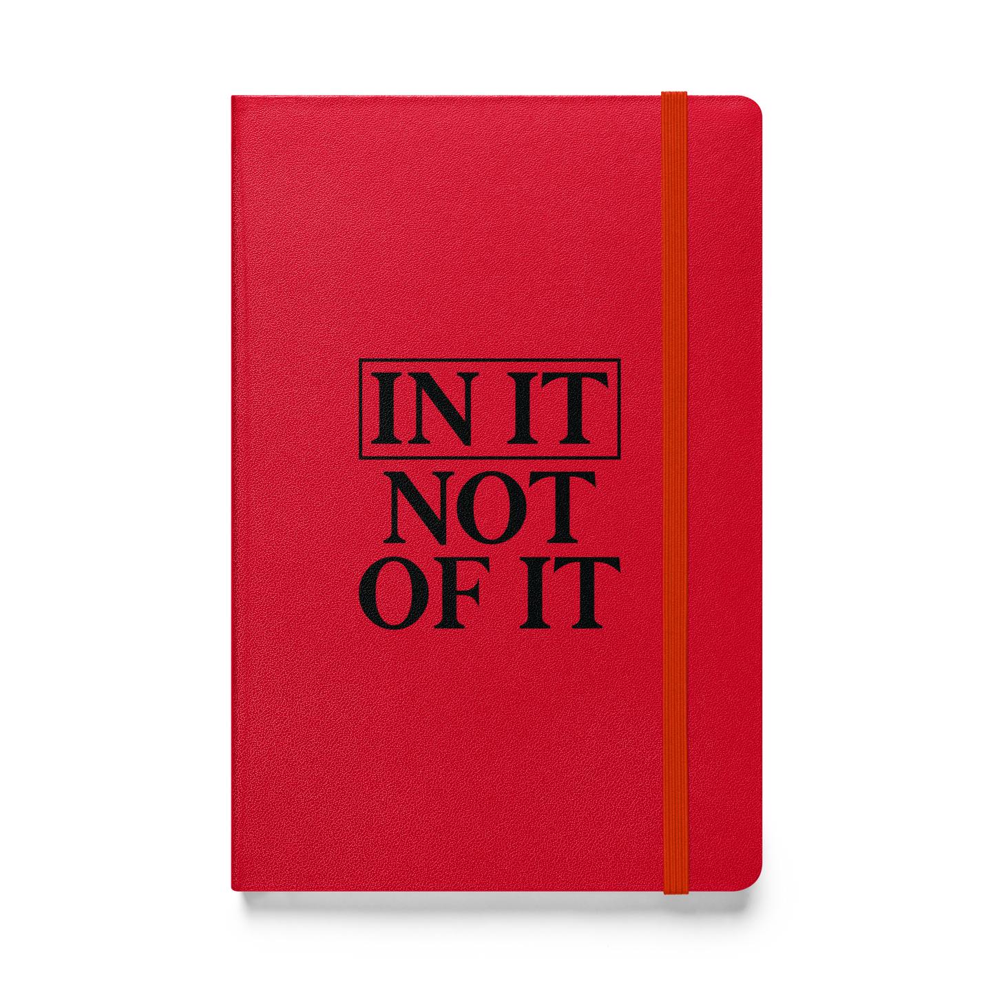 In It, Not Of It Hardcover bound notebook