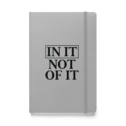 In It, Not Of It Hardcover bound notebook