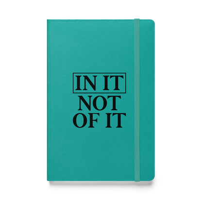 In It, Not Of It Hardcover bound notebook
