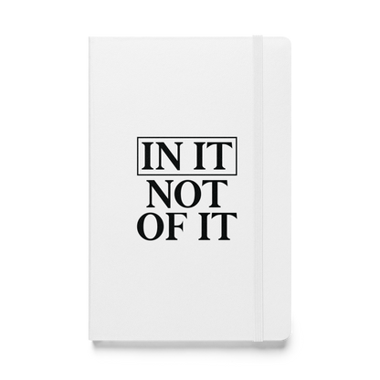 In It, Not Of It Hardcover bound notebook